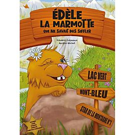 EDELE LA MARMOTTE QUI NE SAVAIT PAS SIFFLER