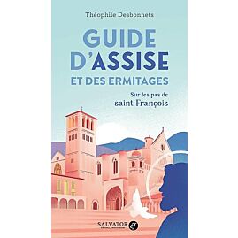 GUIDE D'ASSISE ET DES ERMITAGES