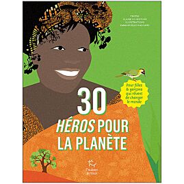 30 HEROS POUR LA PLANETE