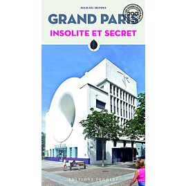 GRAND PARIS INSOLITE ET SECRET