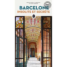 BARCELONE INSOLITE ET SECRETE