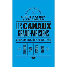 LES CANAUX GRAND PARISIENS