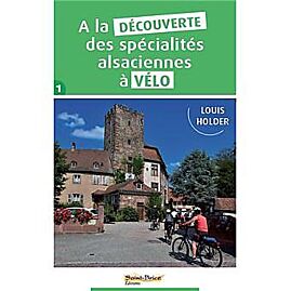 SPECIALITES ALSACIENNES A VELO TOME 1