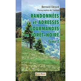 RANDONNEES ET ADRESSES GOURMANDES EN FORET NOIRE