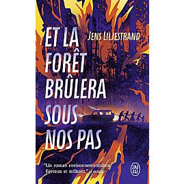 ET LA FORET BRULERA SOUS NOS PAS