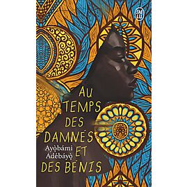 AU TEMPS DES DAMNES ET DES BENIS