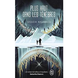 PLUS HAUT DANS LES TENEBRES