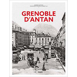 GRENOBLE D'ANTAN