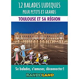 12 BALADES LUDIQUES TOULOUSE ET SA REGION