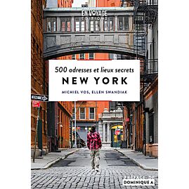 NEW YORK - 500 ADRESSES ET LIEUX SECRETS
