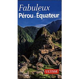 FABULEUSE PEROU EQUATEUR EDITION ULYSSE