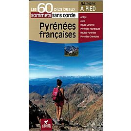 60 SOMMETS SANS CORDE PYRENEES FRANCAISES