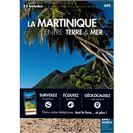 MARTINIQUE ENTRE TERRE ET MER