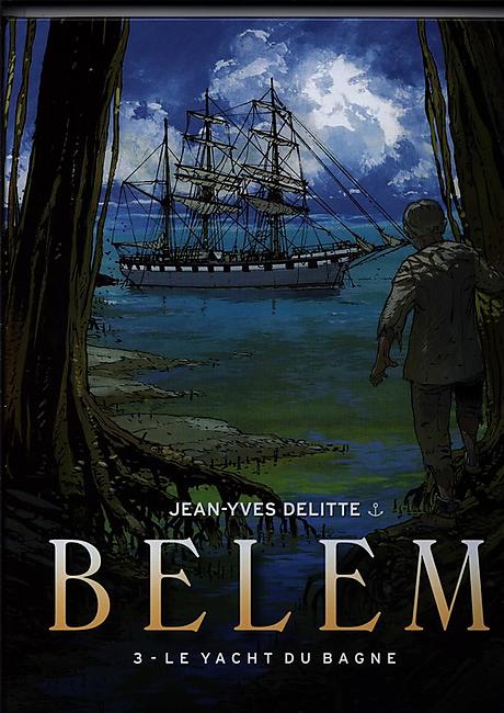 BD LE BELEM TOME 3 LE YACHT DU BAGNE